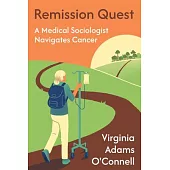 Remission Quest: A Medical Sociologist Navigates Cancer