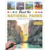 Paint the National Parks: A Watercolor Journey - Includes Traceable Templates and Video Tutorials