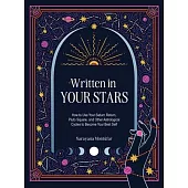 Written in Your Stars: Use Your Saturn Return, Pluto Square, and Other Planetary Cycles to Become Your Best Self