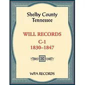 Shelby County, Tennessee Will Records, C-1, 1830-1847