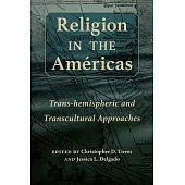 Religion in the Américas: Trans-Hemispheric and Transcultural Approaches