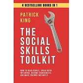 The Social Skills Toolkit (4 books in 1): How to Read People, Speak with Influence, Become Charismatic, and Make Friends Instantly