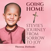 Going Home Stevie’s Journey from Sorrow to Joy