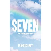 Seven: How I Raised My Seven Children