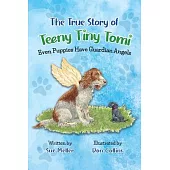 The True Story of Teeny Tiny Tomi: Even Puppies Have Guardian Angels