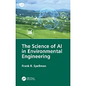 The Science of AI in Environmental Engineering