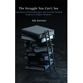 The Struggle You Can’t See: Experiences of Neurodivergent and Invisibly Disabled Students in Higher Education