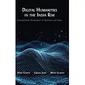 Digital Humanities in the India Rim: Contemporary Scholarship in Australia and India