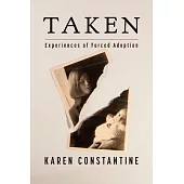 Taken: Experiences of Forced Adoption