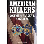 AMERICAN KILLERS Vol 4. Alaska & Arkansas