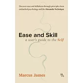 Ease and Skill: A User’s Guide to the Self