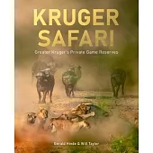 Kruger Safari: Greater Krugerâ(tm)S Private Game Reserves