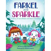 Farkel and Sparkle: A Story of Snowflakes and Their Friendship