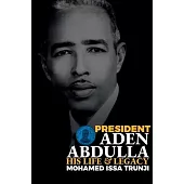 President Aden Abdulla: His Life and Legacy