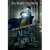 Arcane Entanglement (The Mage and His Brute Book 1)