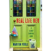 Real Life REV: A Clergy Survival Guide