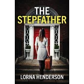 The Stepfather: An absolutely addictive psychological thriller full of twists