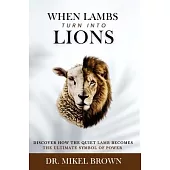 When Lambs Turn Into Lions