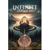 Infinite Gratitude A Journey through Nature and Faith