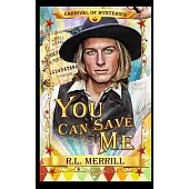 You Can Save Me: Carnival of Mysteries