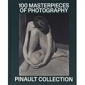 Pinault Collection: 100 Photographic Masterpieces