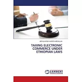 Taxing Electronic Commerce Under Ethiopian Laws