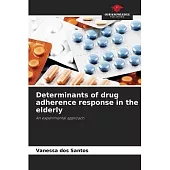 Determinants of drug adherence response in the elderly