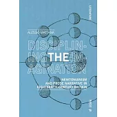 Disciplining the Imagination: Newtonianism and Prose Narrative in Eighteenth-Century Britain