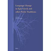Language Change in Epic Greek and Other Poetic Traditions