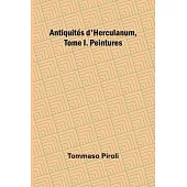 Antiquités d’Herculanum, Tome I. Peintures