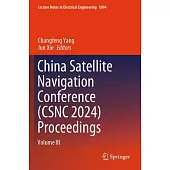 China Satellite Navigation Conference (Csnc 2024) Proceedings: Volume III