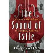 The Sound of Exile: European Jewish Refugees in Shanghai, 1938-1947