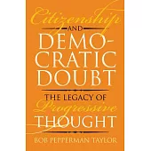Citizenship and Democratic Doubt: The Legacy of Progressive Thought