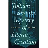 Tolkien and the Mystery of Literary Creation