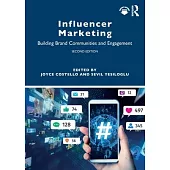 Influencer Marketing: Building Brand Communities and Engagement