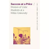 Success at a Price: Women of Color Students at a White University