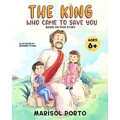 The King Who Came to Save You: The Gospel Message for Children