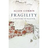 Fragility: A History of Plaster