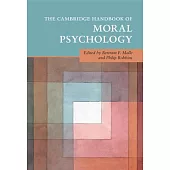 The Cambridge Handbook of Moral Psychology