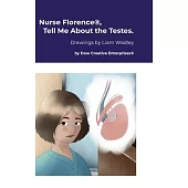 Nurse Florence(R), Tell Me About the Testes.