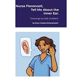 Nurse Florence(R), Tell Me About the Inner Ear.