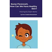 Nurse Florence(R), How Can We Have Healthy Skin?