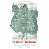 Fashion Fictions: Imagining Sustainable Worlds