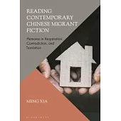 Reading Contemporary Chinese Migrant Fiction: Memories in Negotiation, Contradiction, and Translation