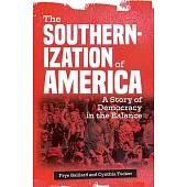 The Southernization of America: A Story of Democracy in the Balance