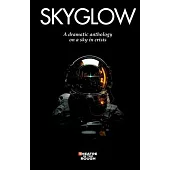 Skyglow: A dramatic anthology on a sky in crisis
