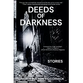 Deeds of Darkness: William Burton McCormick Short Story Collections