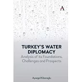 Turkey’s Water Diplomacy: Analysis of Its Foundations, Challenges and Prospects