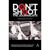 Don’t Shoot the Journalists: Migrating to Stay Alive