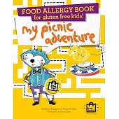 Food Allergy Book for Gluten Free Kids!: My Picnic Adventure - Children’s Allergy Adventures Series